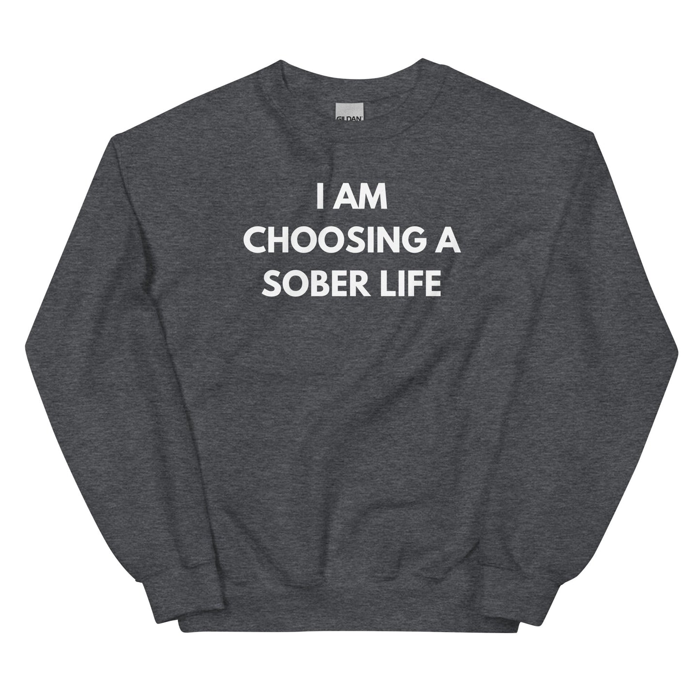 I Am Choosing A Sober Life Sweatshirt - Soberlands