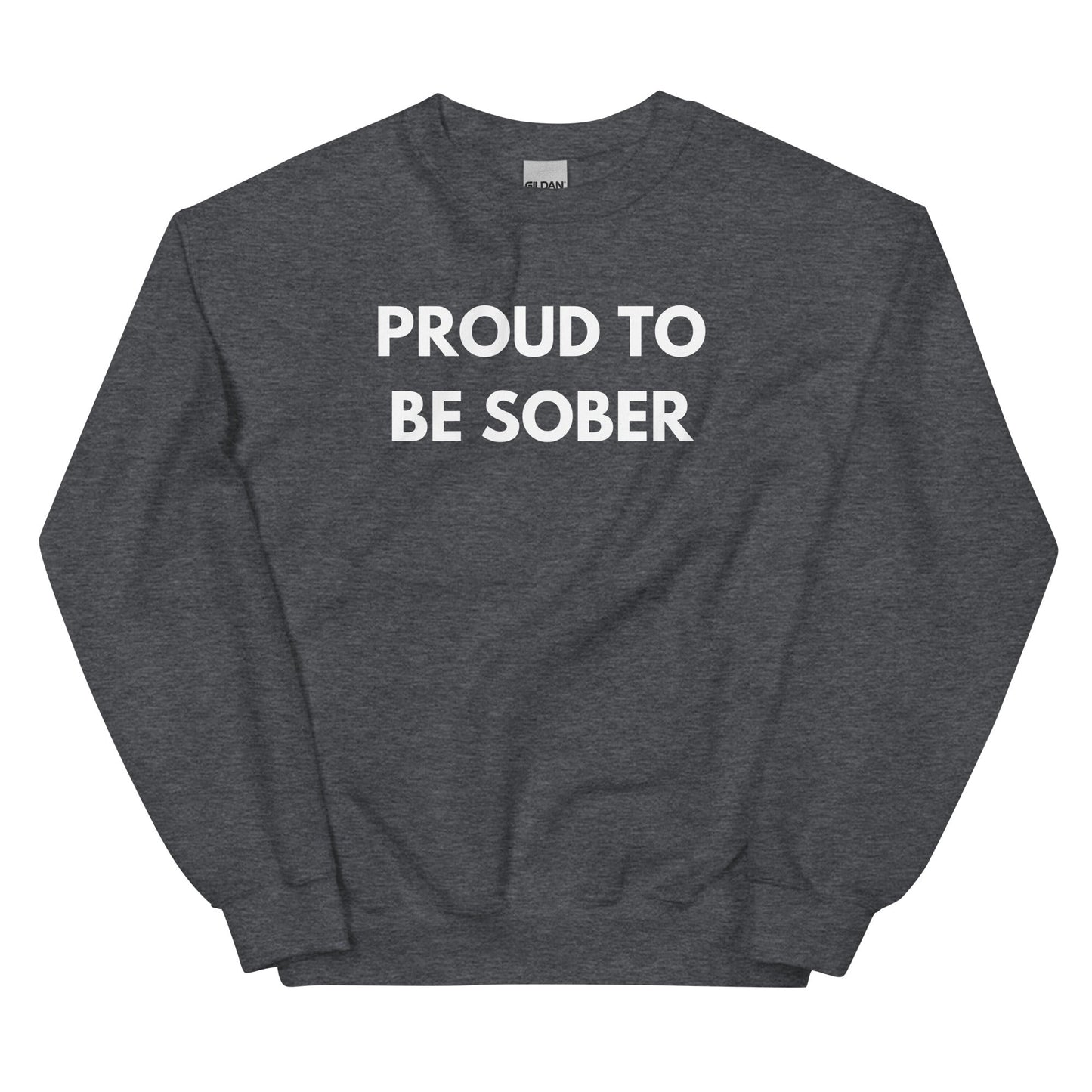 Proud To Be Sober Sweatshirt - Soberlands