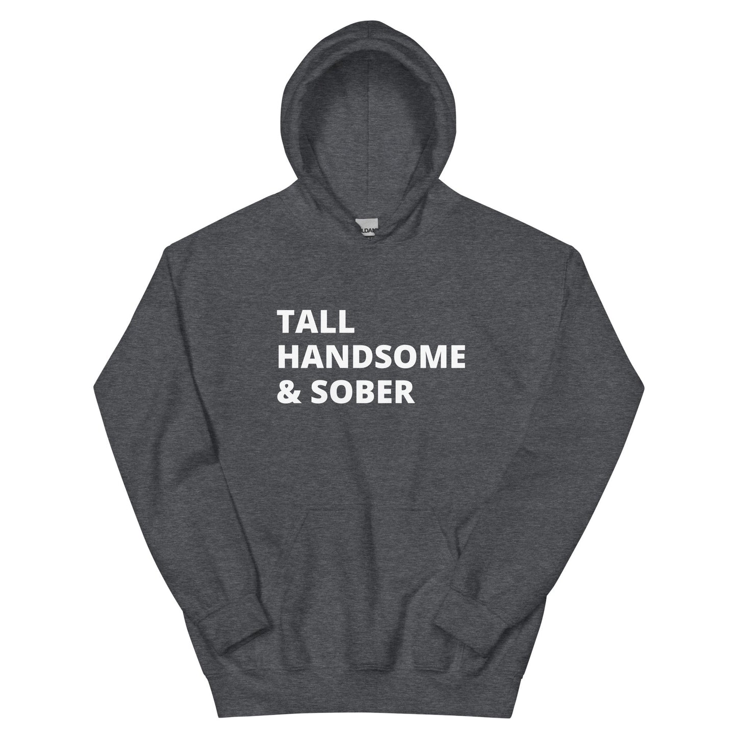 Tall Handsome & Sober Hoodie - Soberlands