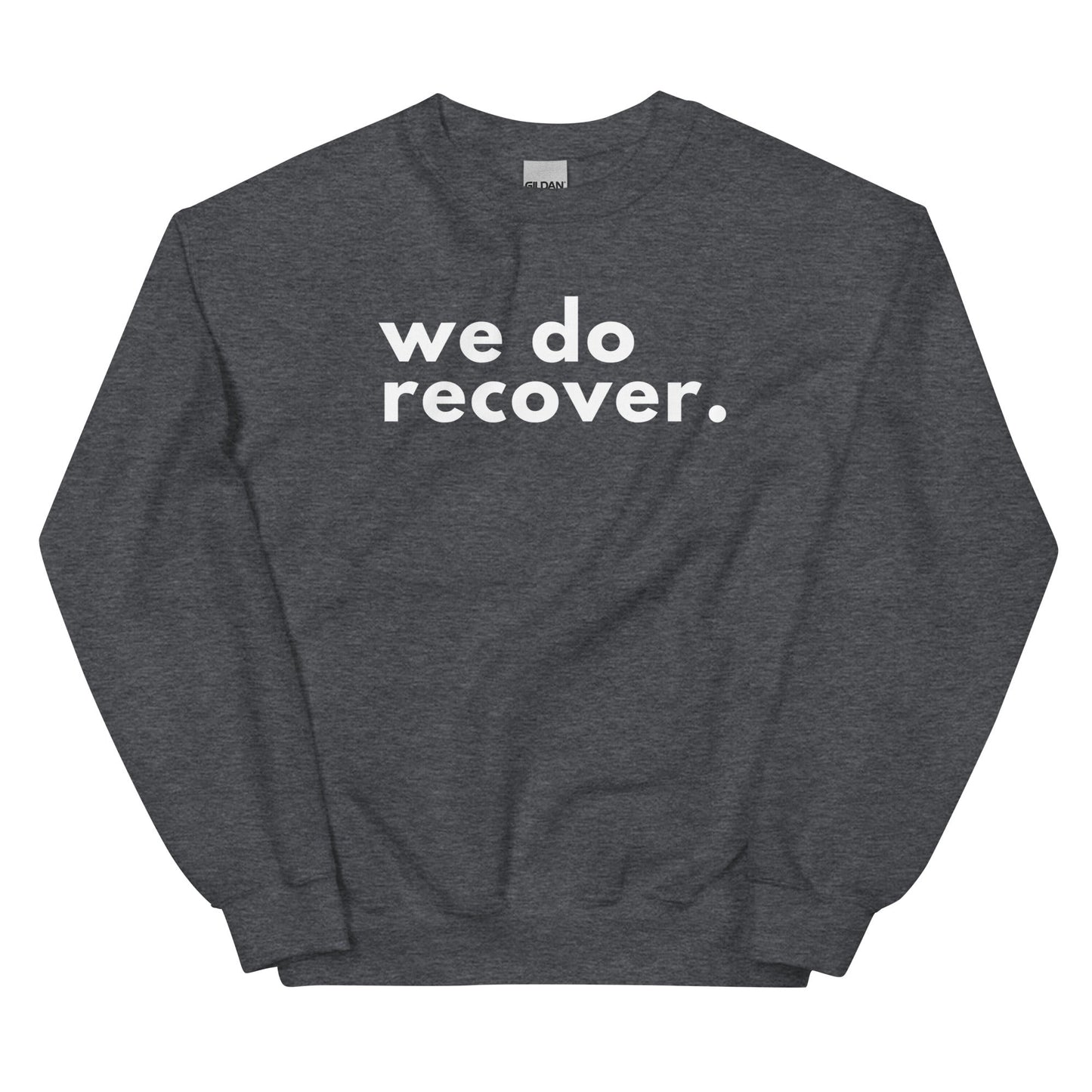 We Do Recover Sweatshirt - Soberlands
