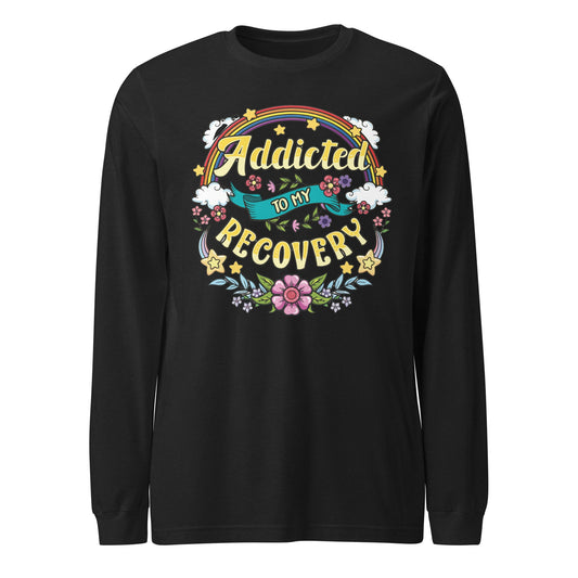 Addicted To My Recovery Long Sleeve - Soberlands