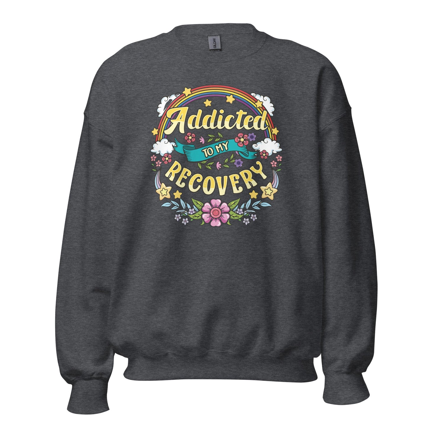 Addicted To My Recovery Sweatshirt - Soberlands