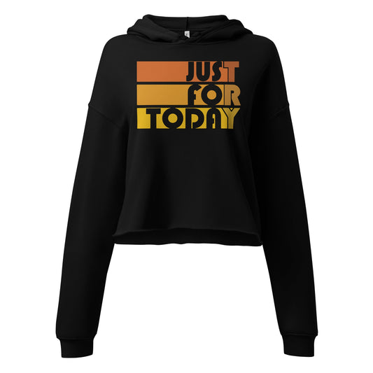 Just For Today Crop Hoodie - Soberlands