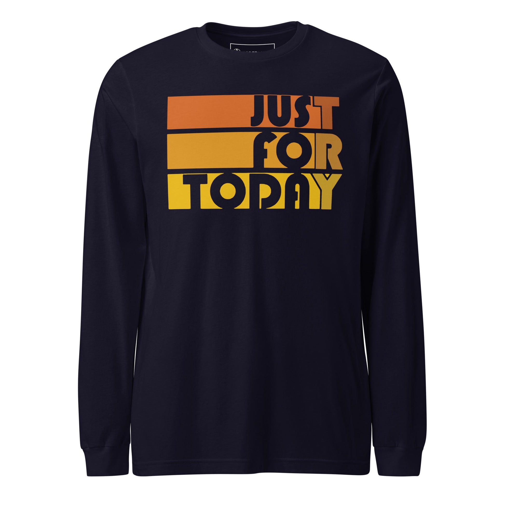 Just For Today Long Sleeve - Soberlands