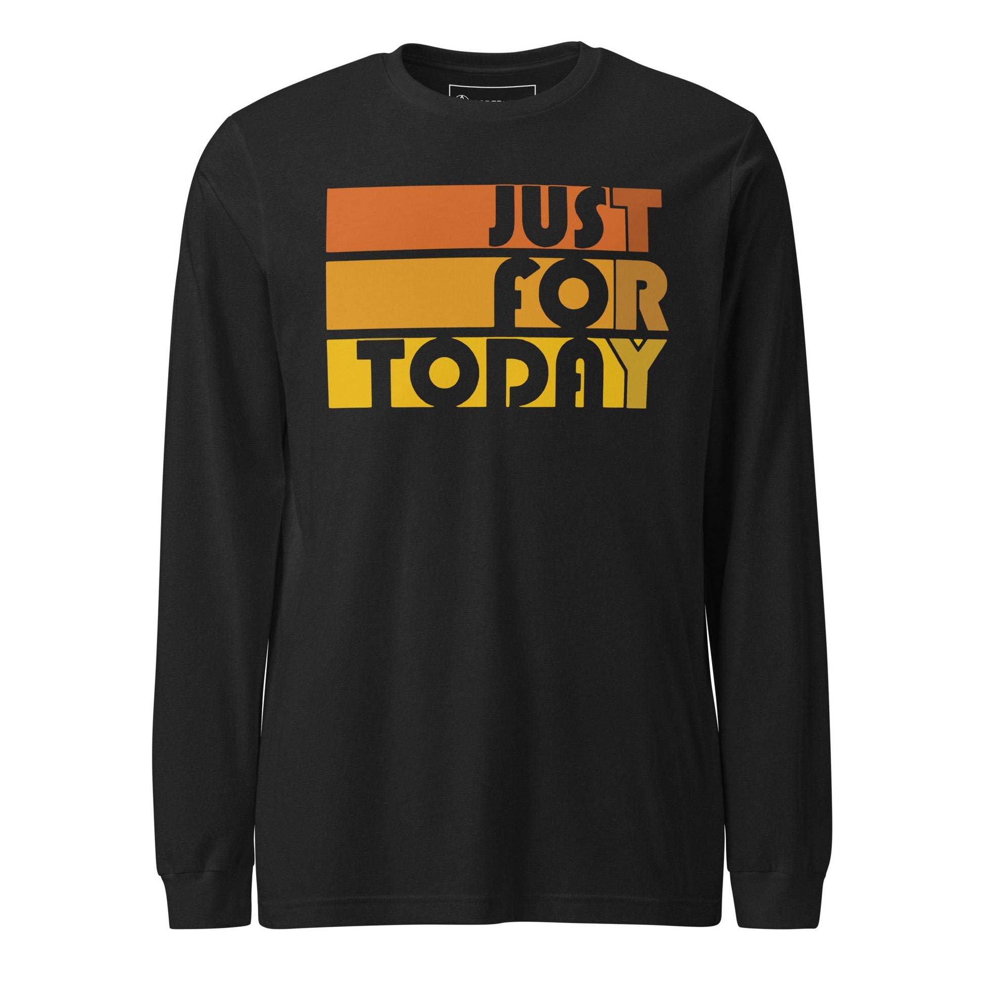 Just For Today Long Sleeve - Soberlands