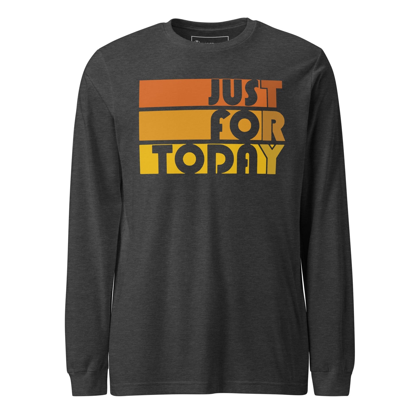 Just For Today Long Sleeve - Soberlands