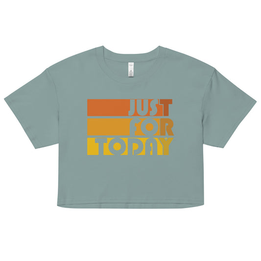 Just For Today Women’s Crop Top - Soberlands