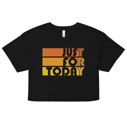 Just For Today Women’s Crop Top - Soberlands