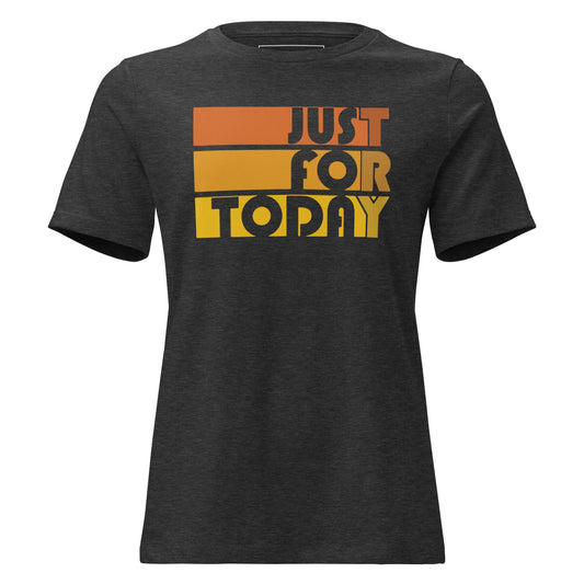 Just For Today Women's Relaxed Tee - Soberlands