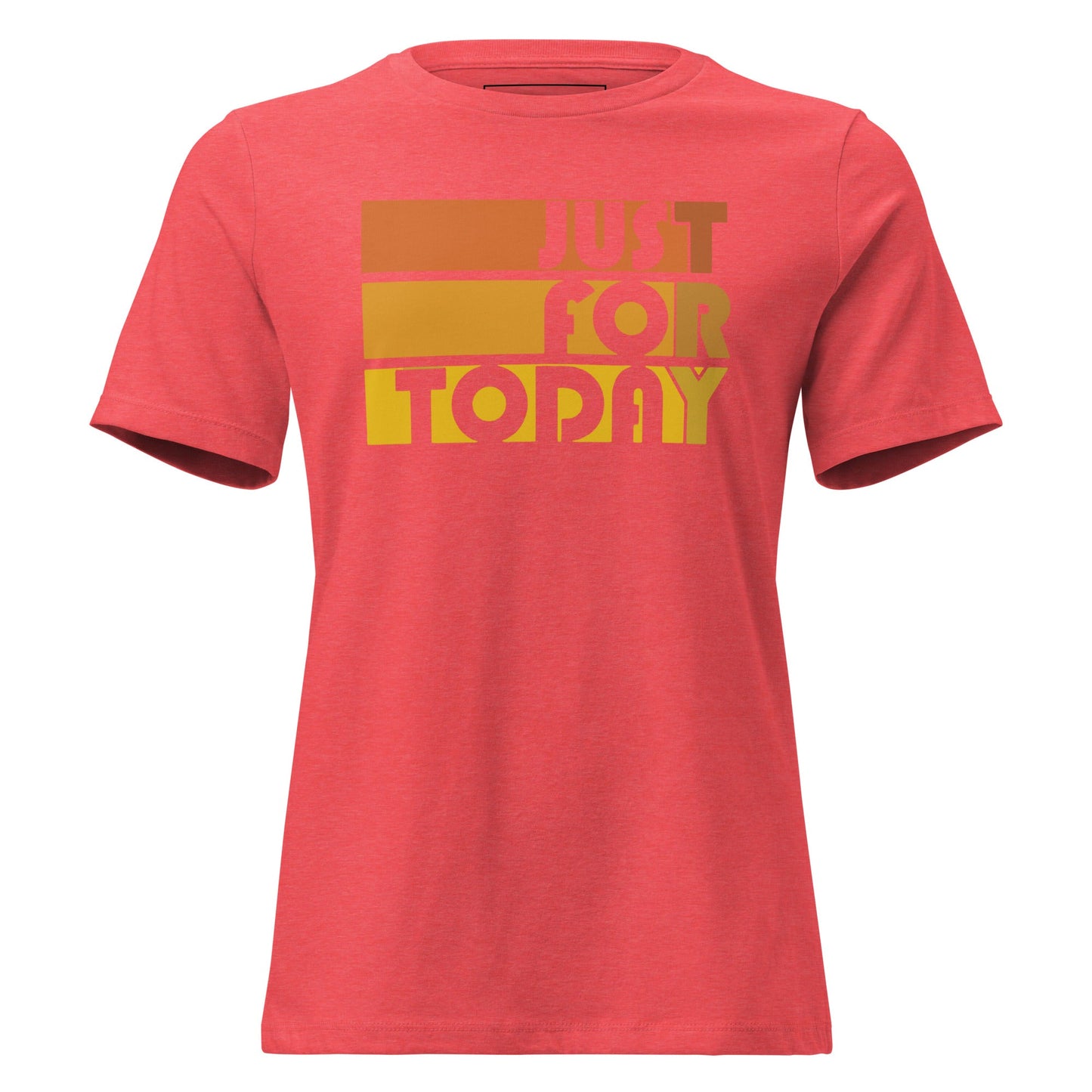 Just For Today Women's Relaxed Tee - Soberlands