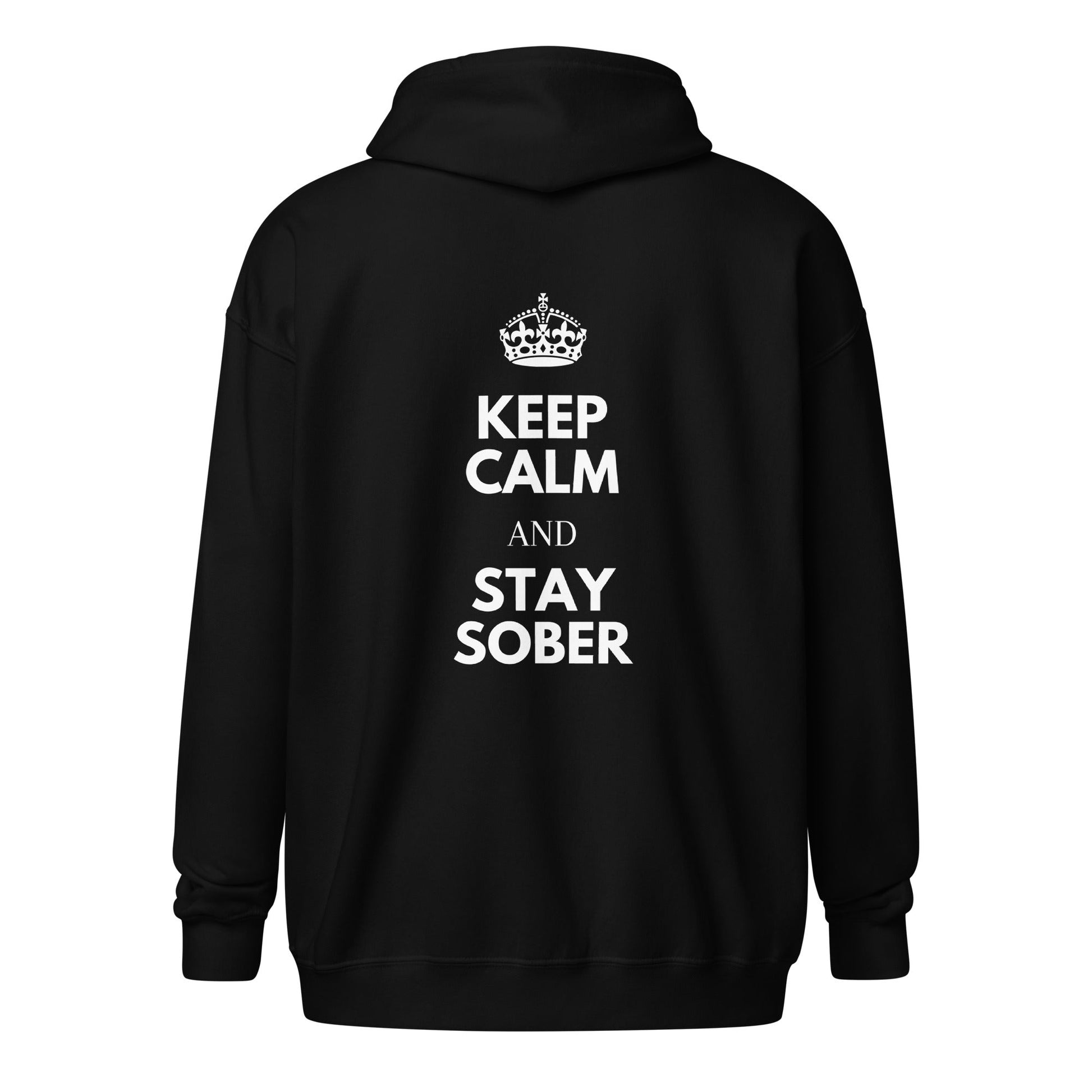 Keep Calm & Stay Sober (back print) Zip Hoodie - Soberlands