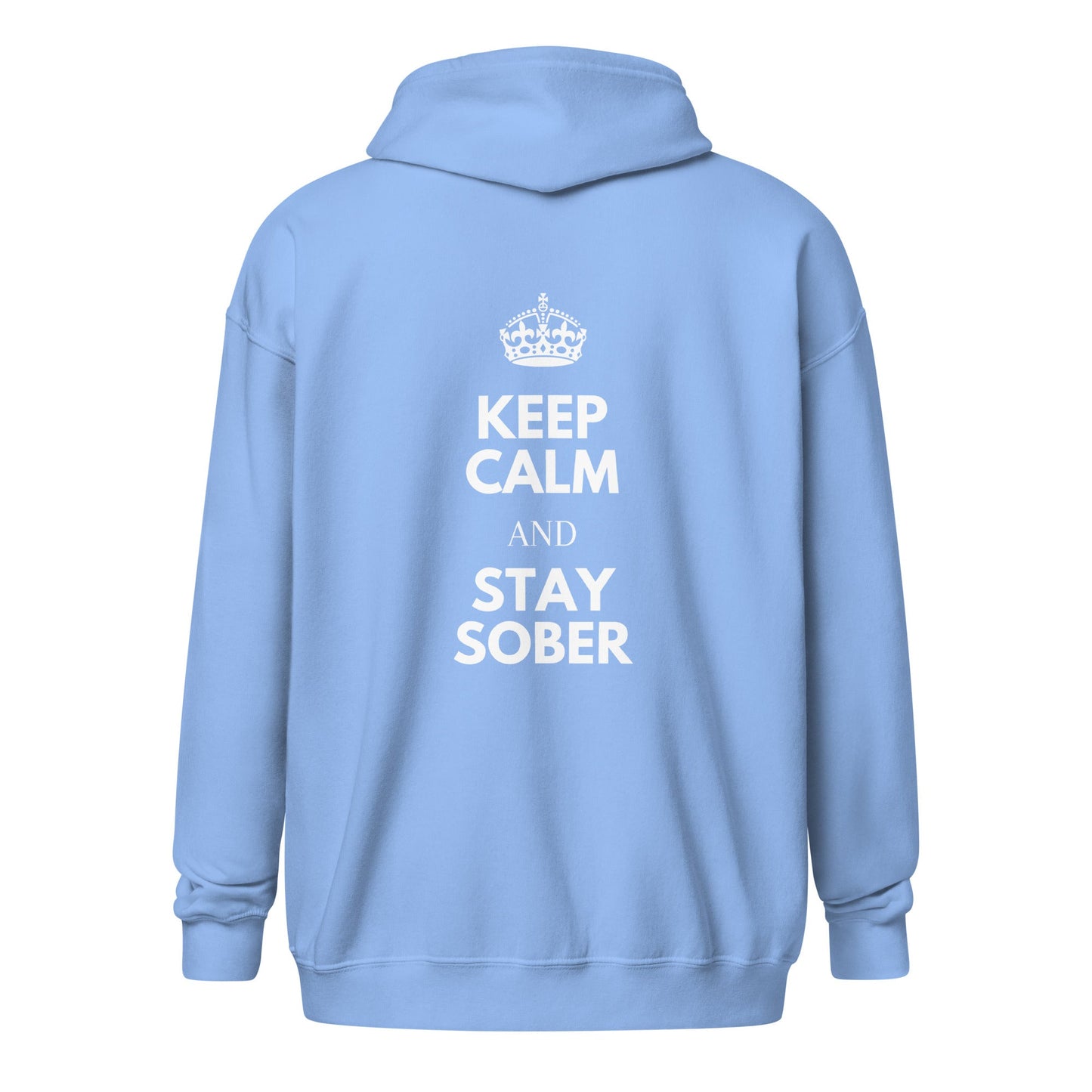 Keep Calm & Stay Sober (back print) Zip Hoodie - Soberlands