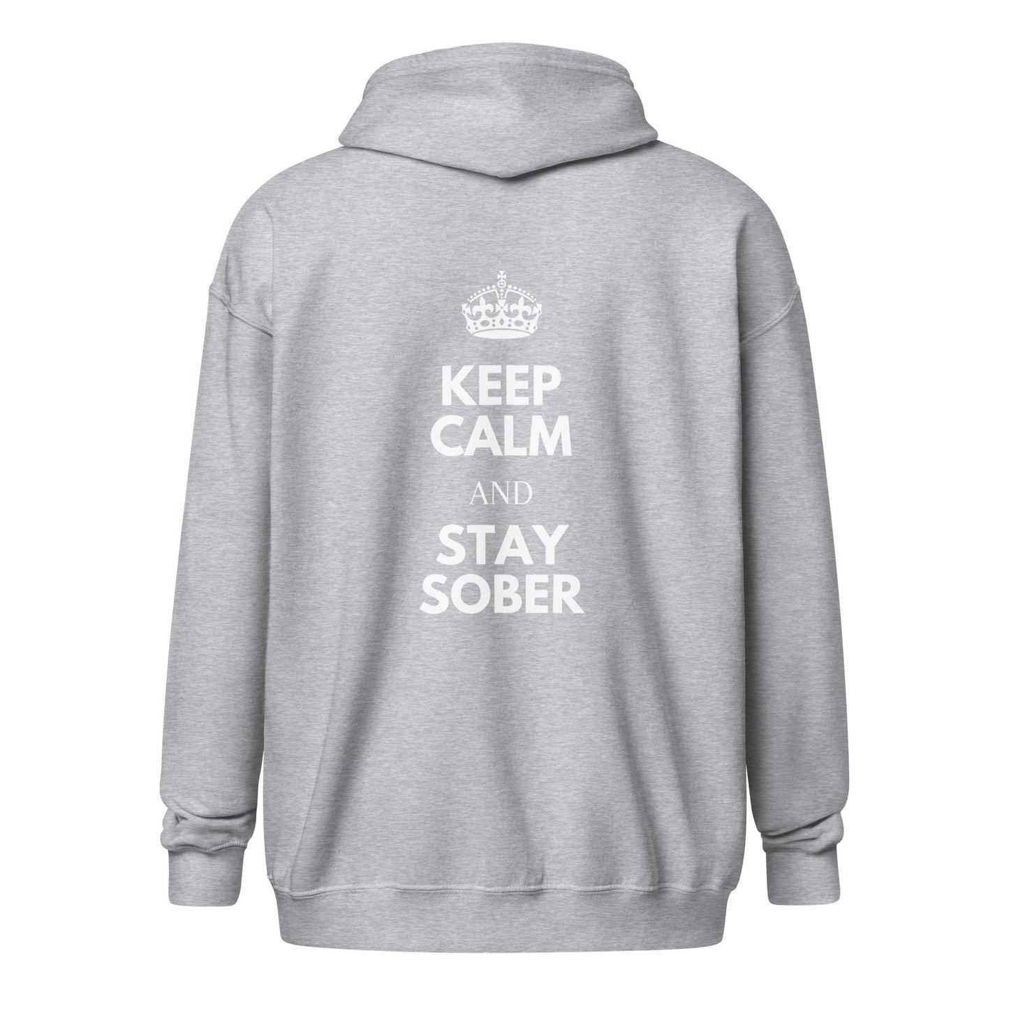 Keep Calm & Stay Sober (back print) Zip Hoodie - Soberlands