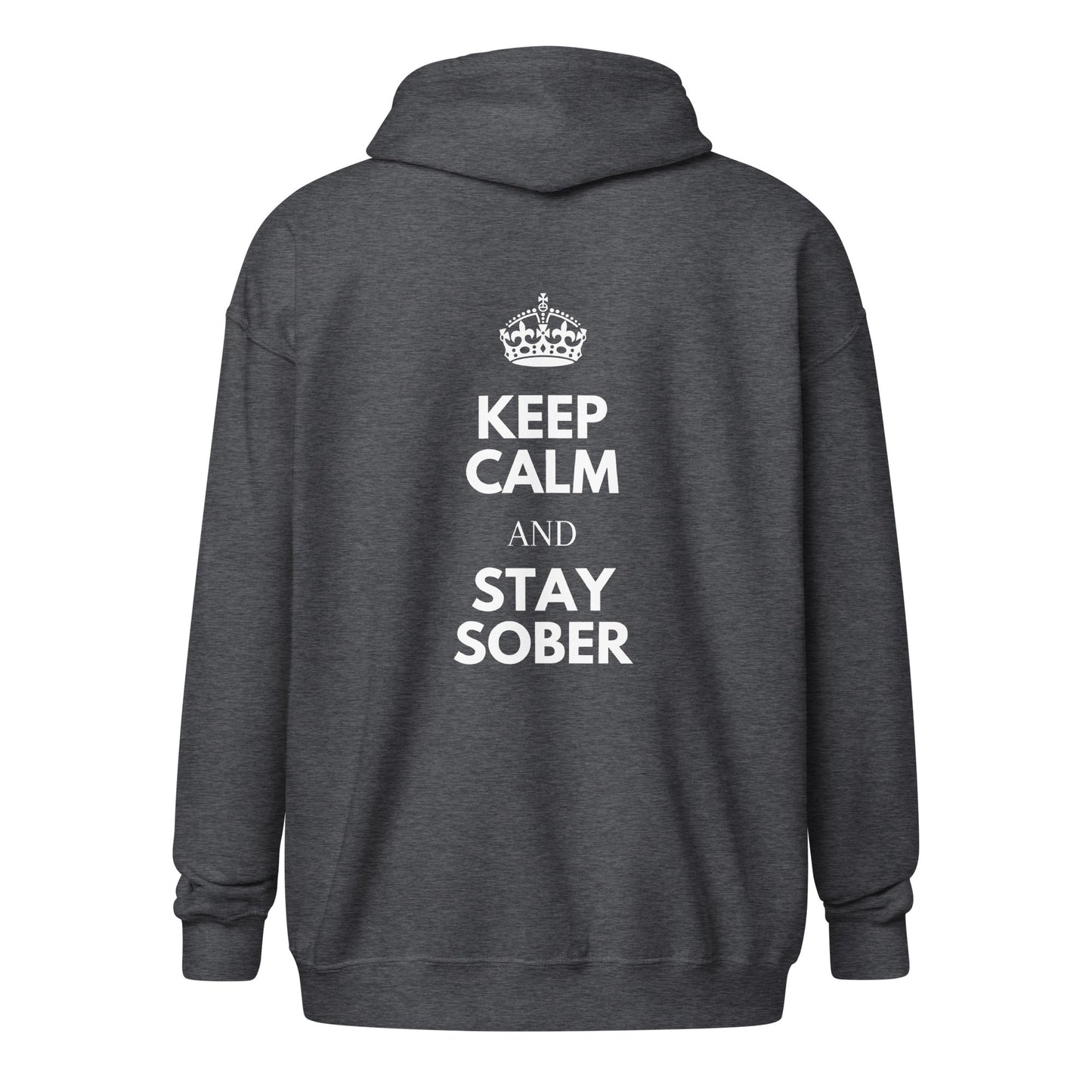 Keep Calm & Stay Sober (back print) Zip Hoodie - Soberlands