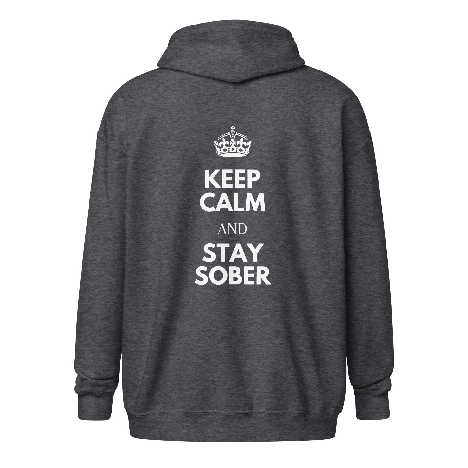 Keep Calm & Stay Sober (back print) Zip Hoodie - Soberlands