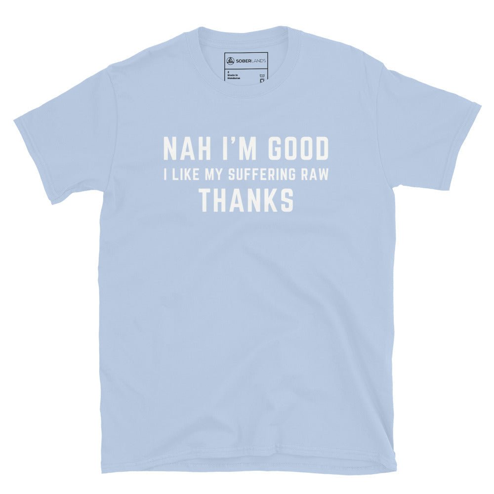 NAH I'm Good Tee - Soberlands