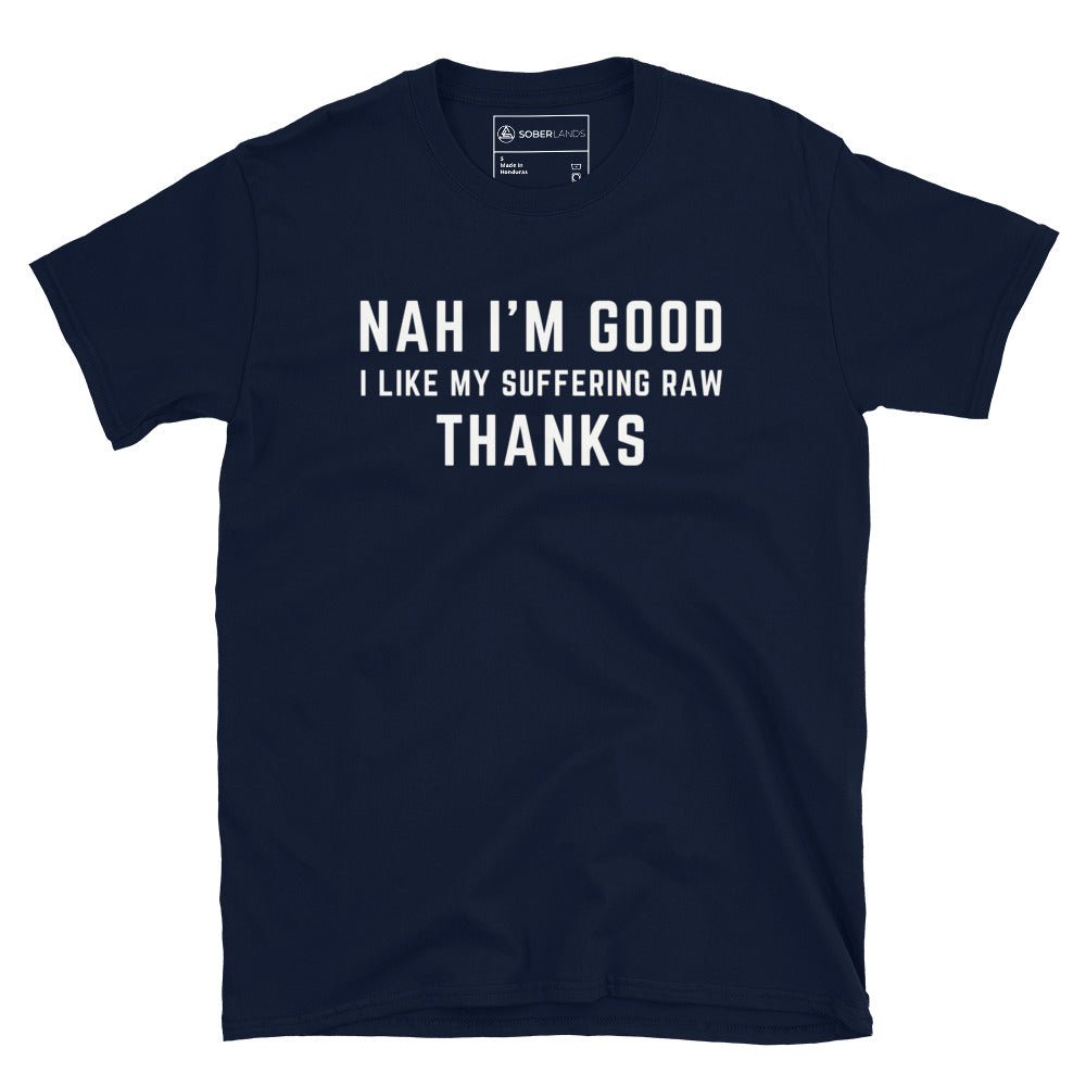 NAH I'm Good Tee - Soberlands