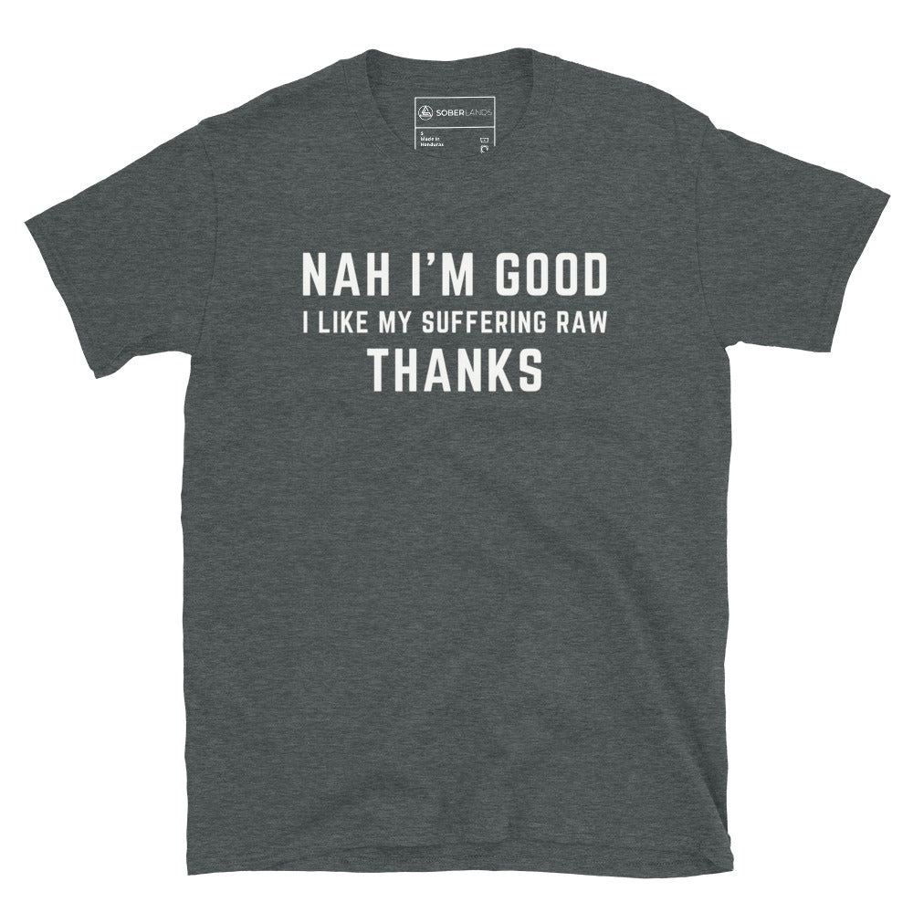 NAH I'm Good Tee - Soberlands