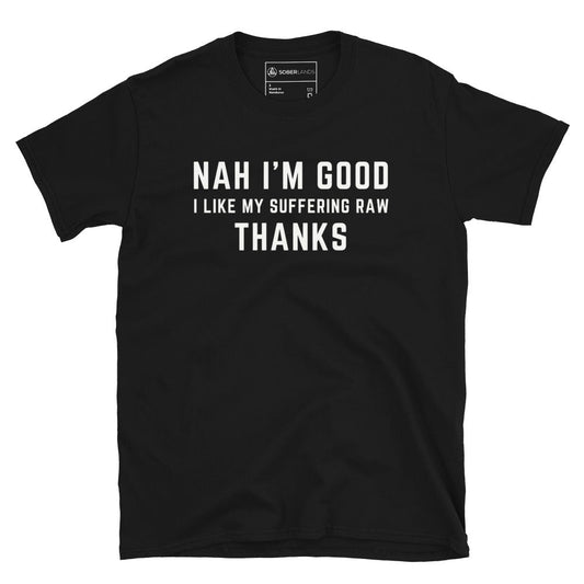 NAH I'm Good Tee - Soberlands