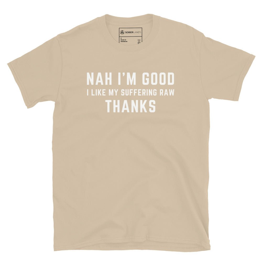NAH I'm Good Tee - Soberlands