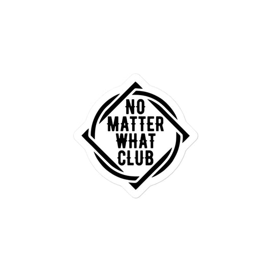 No Matter What Club Sticker - Soberlands
