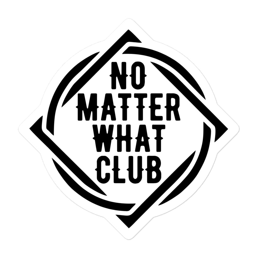 No Matter What Club Sticker - Soberlands