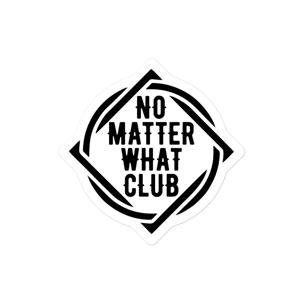 No Matter What Club Sticker - Soberlands
