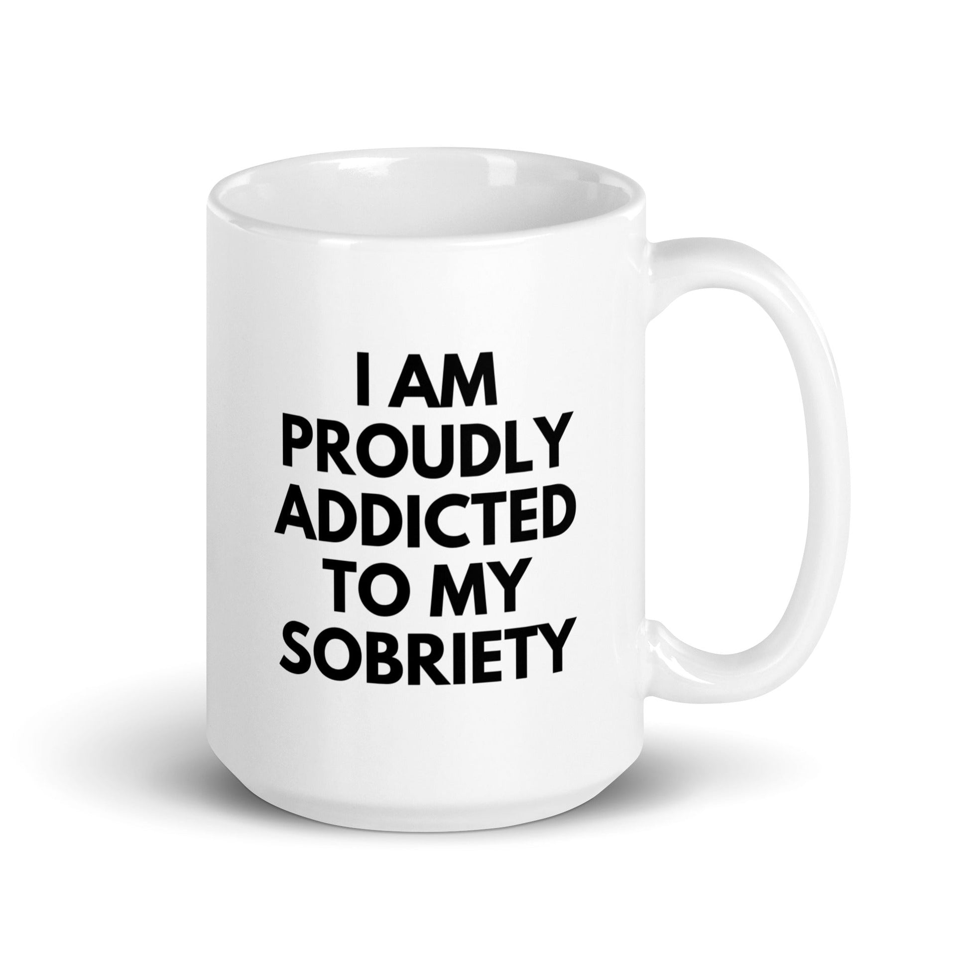 Proudly Addicted To Mug - Soberlands
