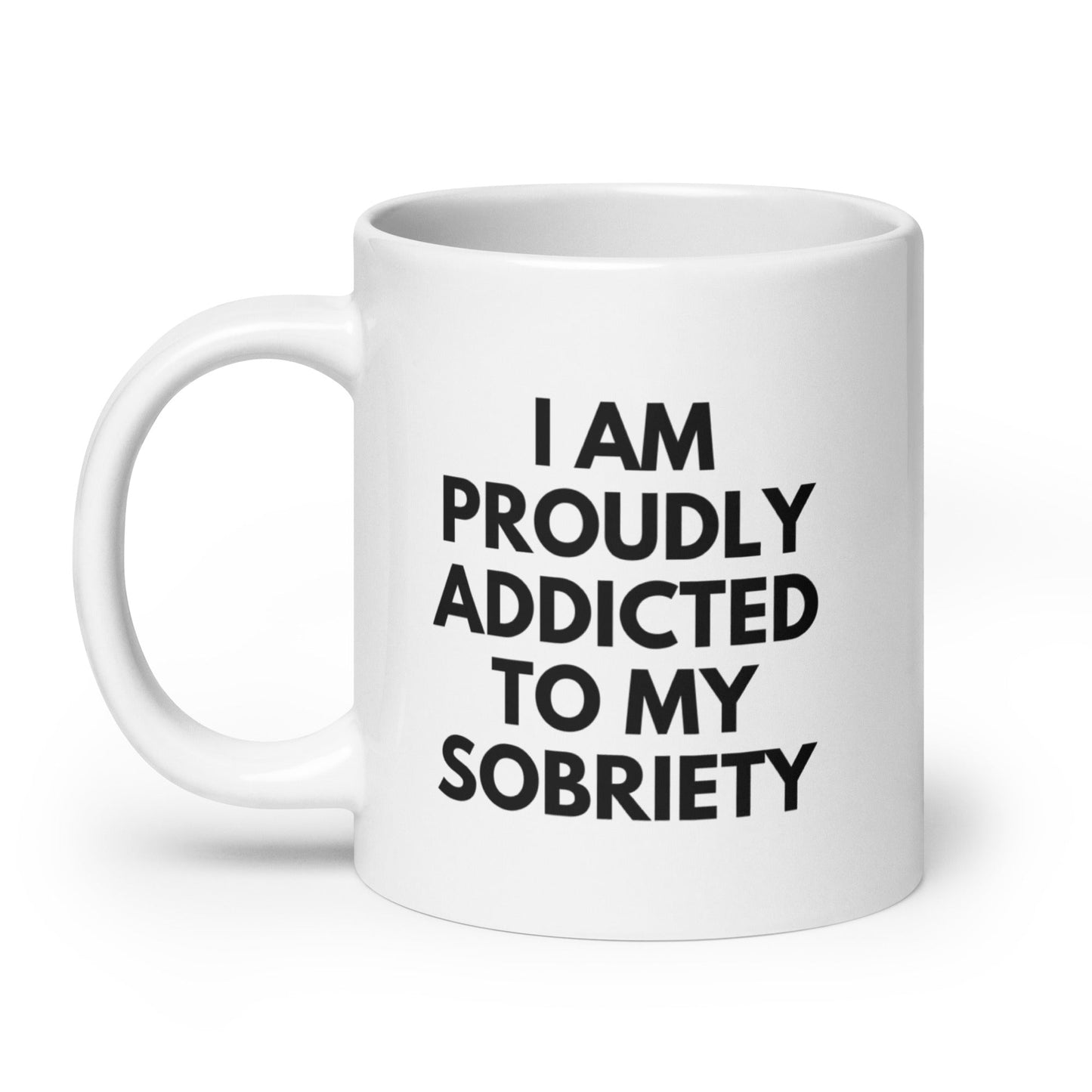 Proudly Addicted To Mug - Soberlands