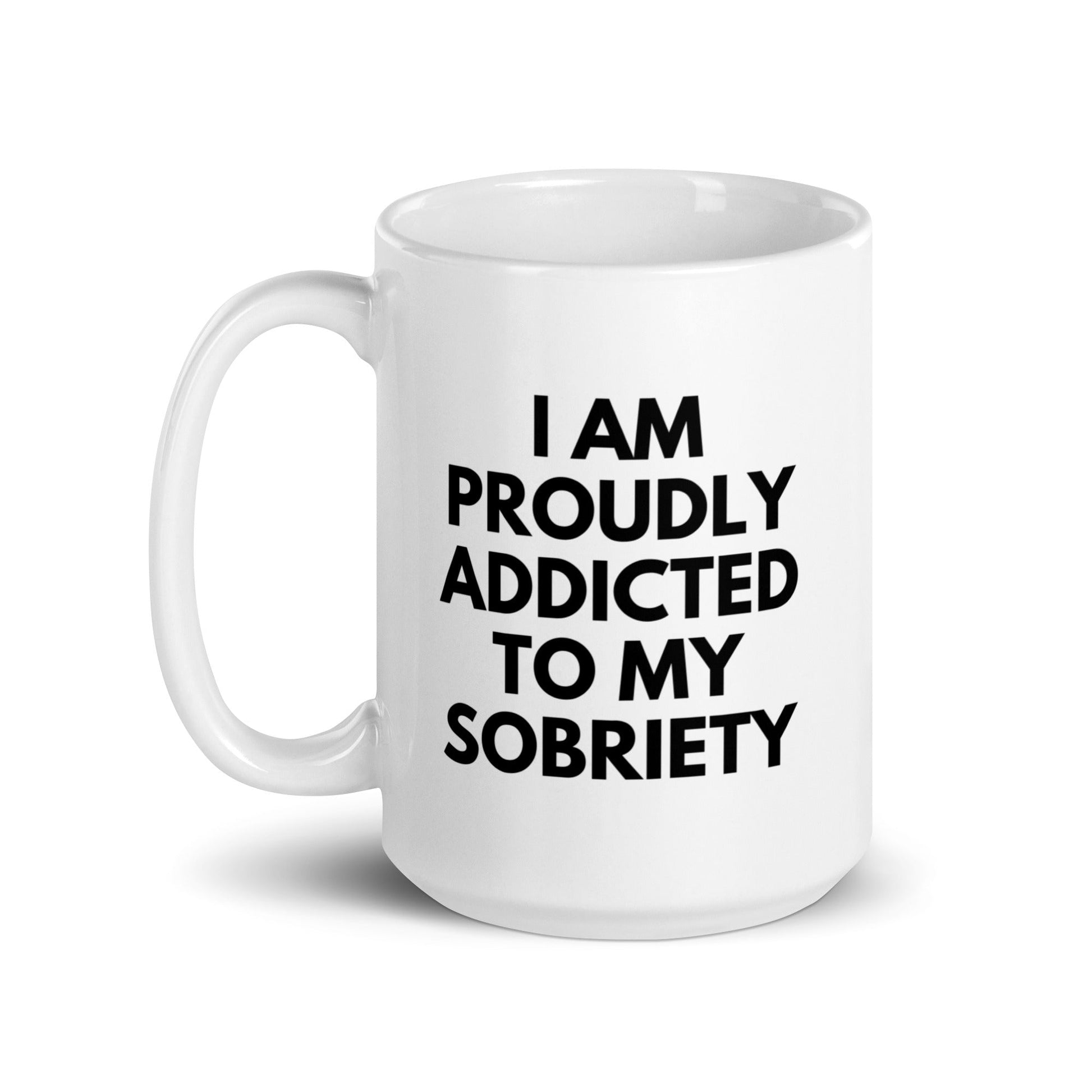 Proudly Addicted To Mug - Soberlands