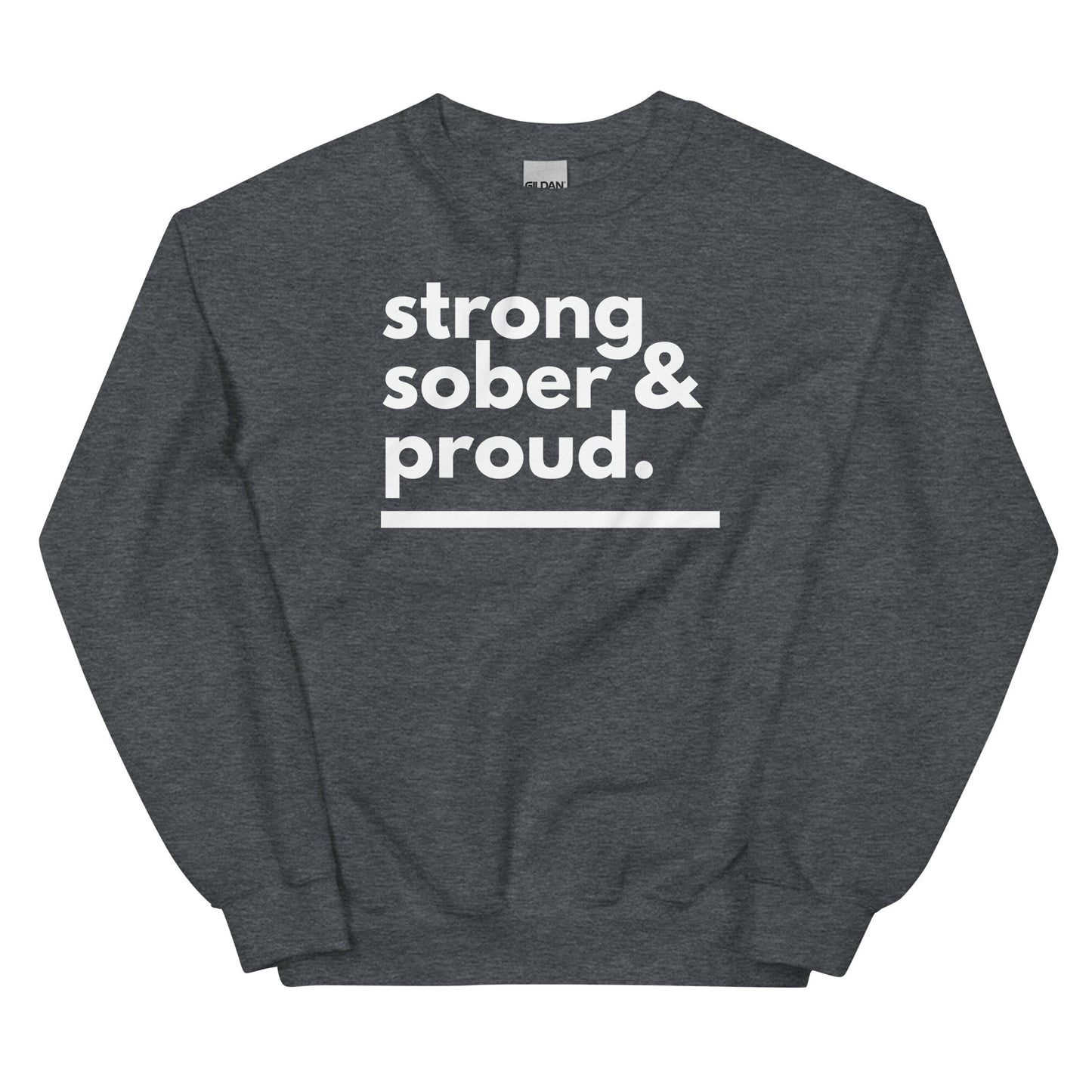 Strong Sober & Proud Sweatshirt - Soberlands