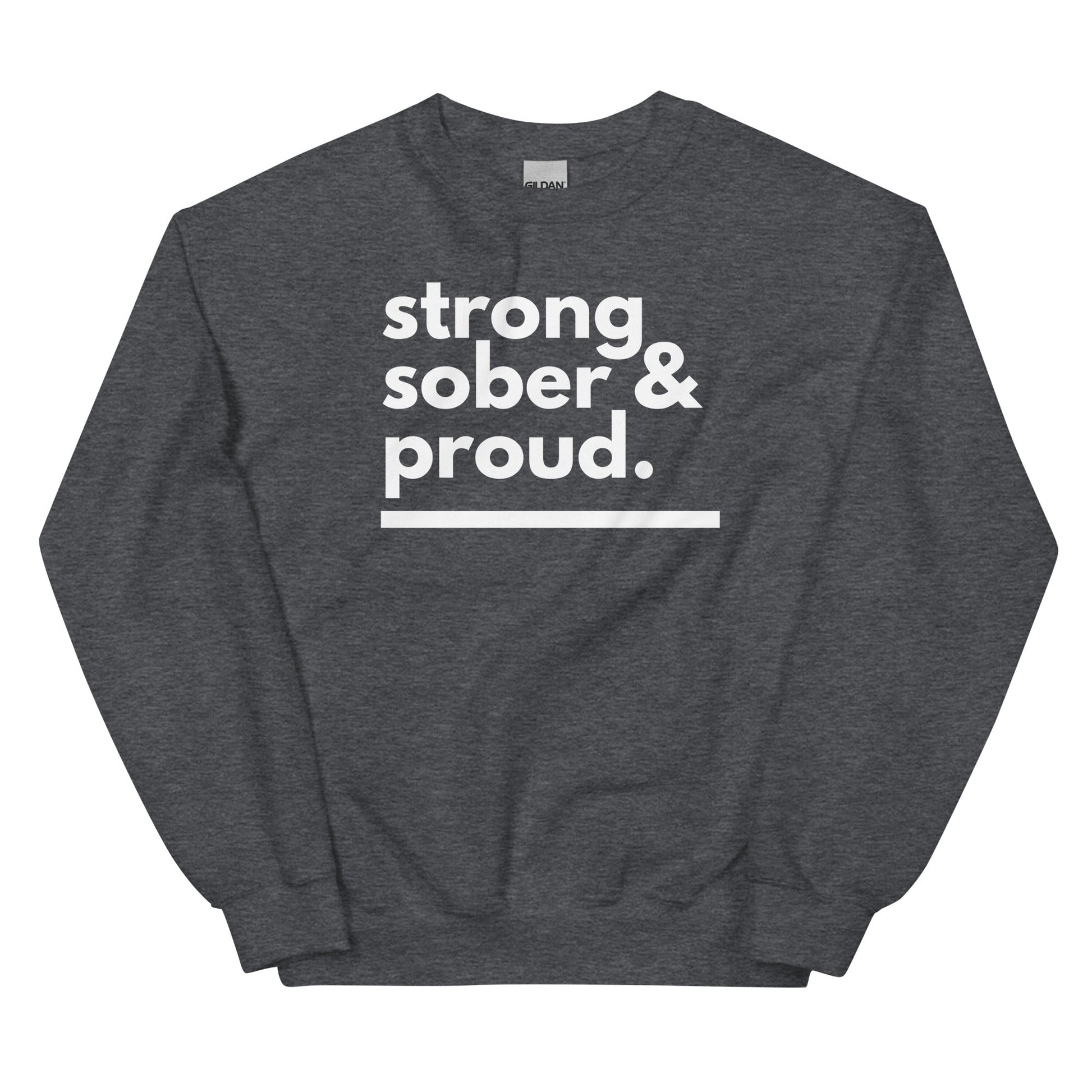 Strong Sober & Proud Sweatshirt - Soberlands