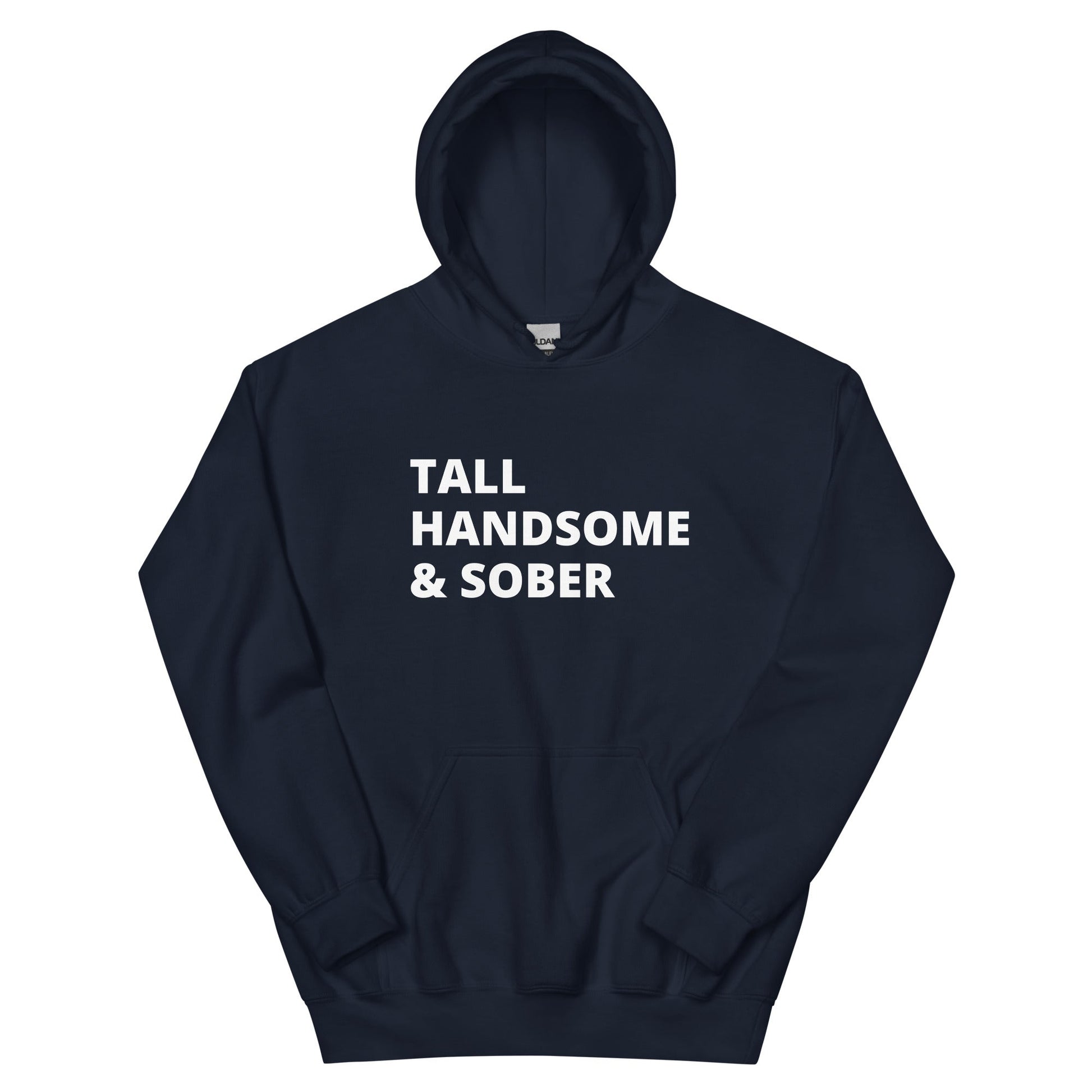 Tall Handsome & Sober Hoodie - Soberlands