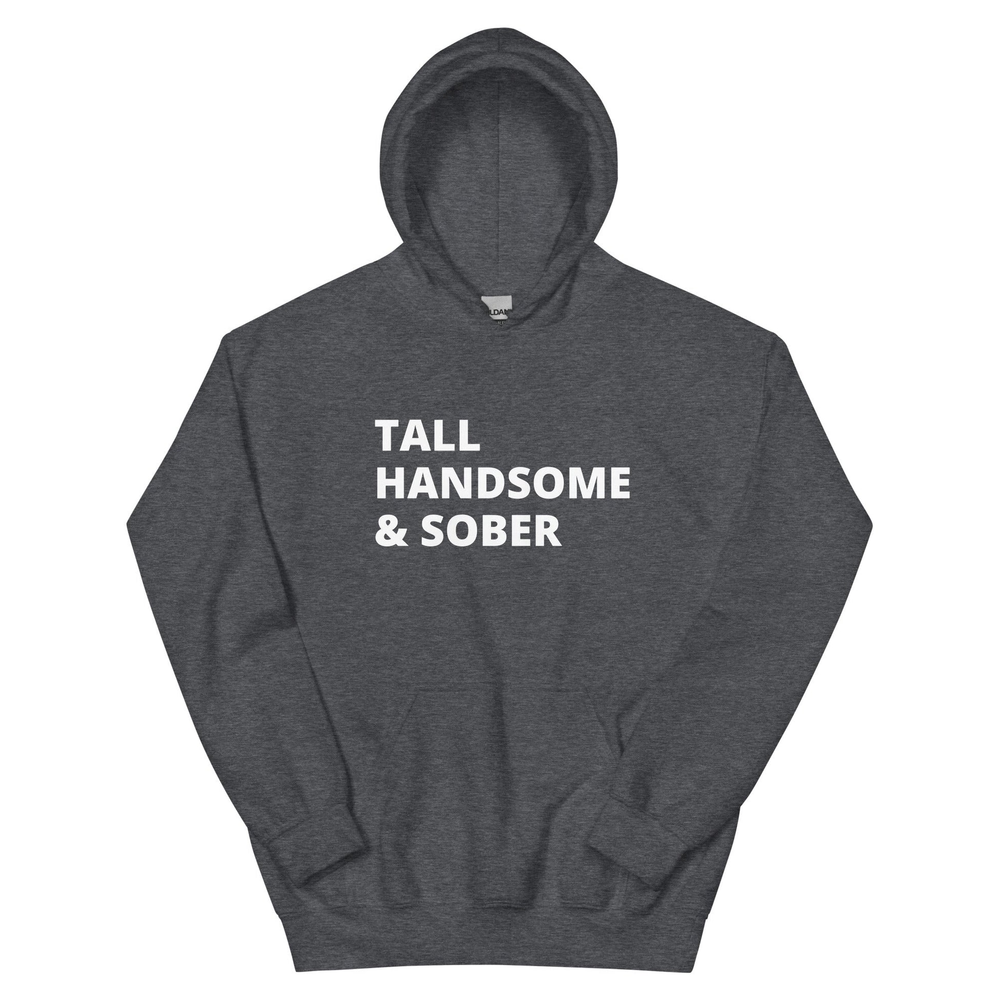 Tall Handsome & Sober Hoodie - Soberlands