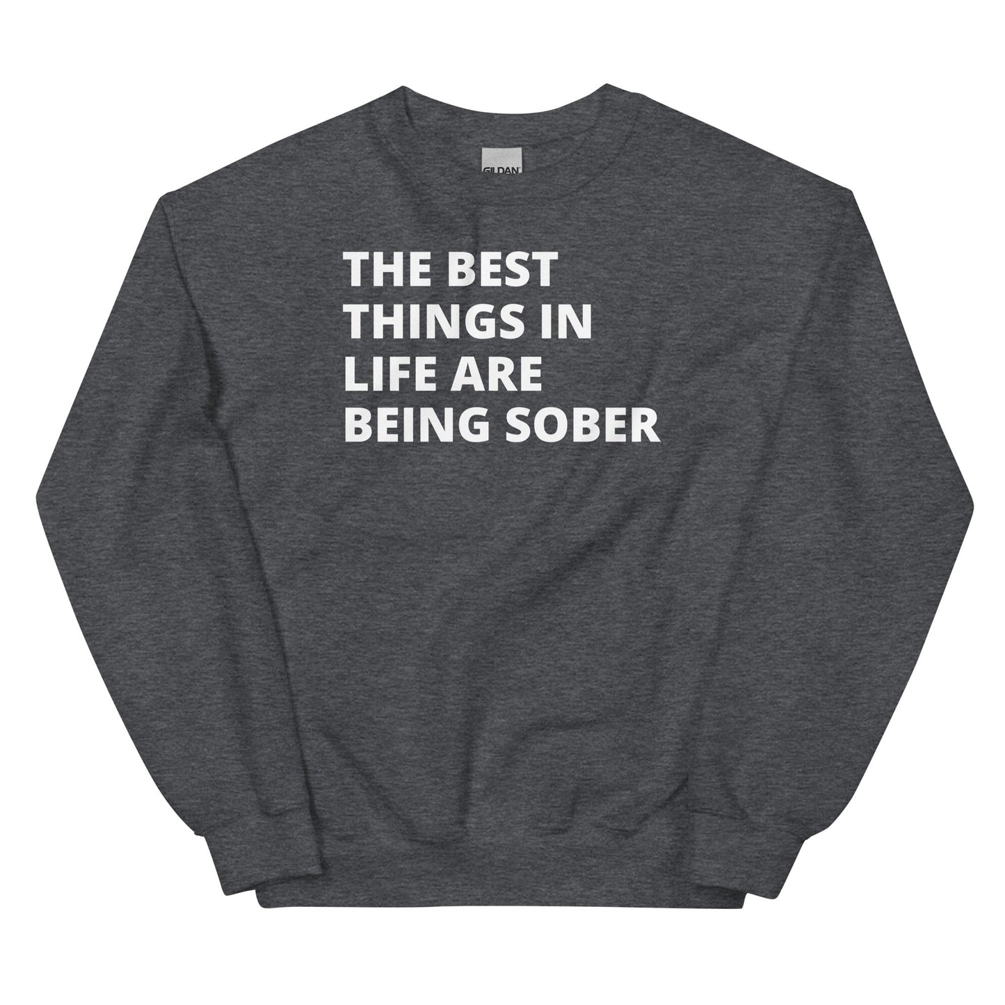 The Best Things In Life Sweatshirt - Soberlands