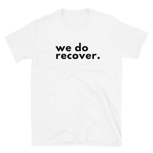 We Do Recover Tee