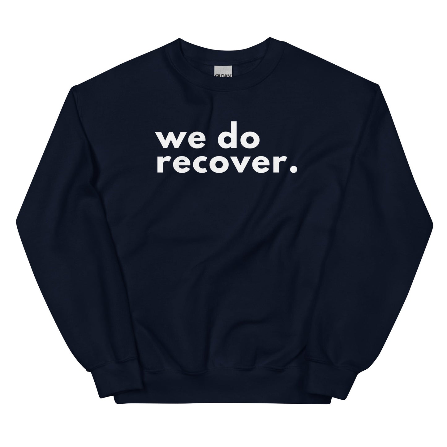 We Do Recover Sweatshirt - Soberlands