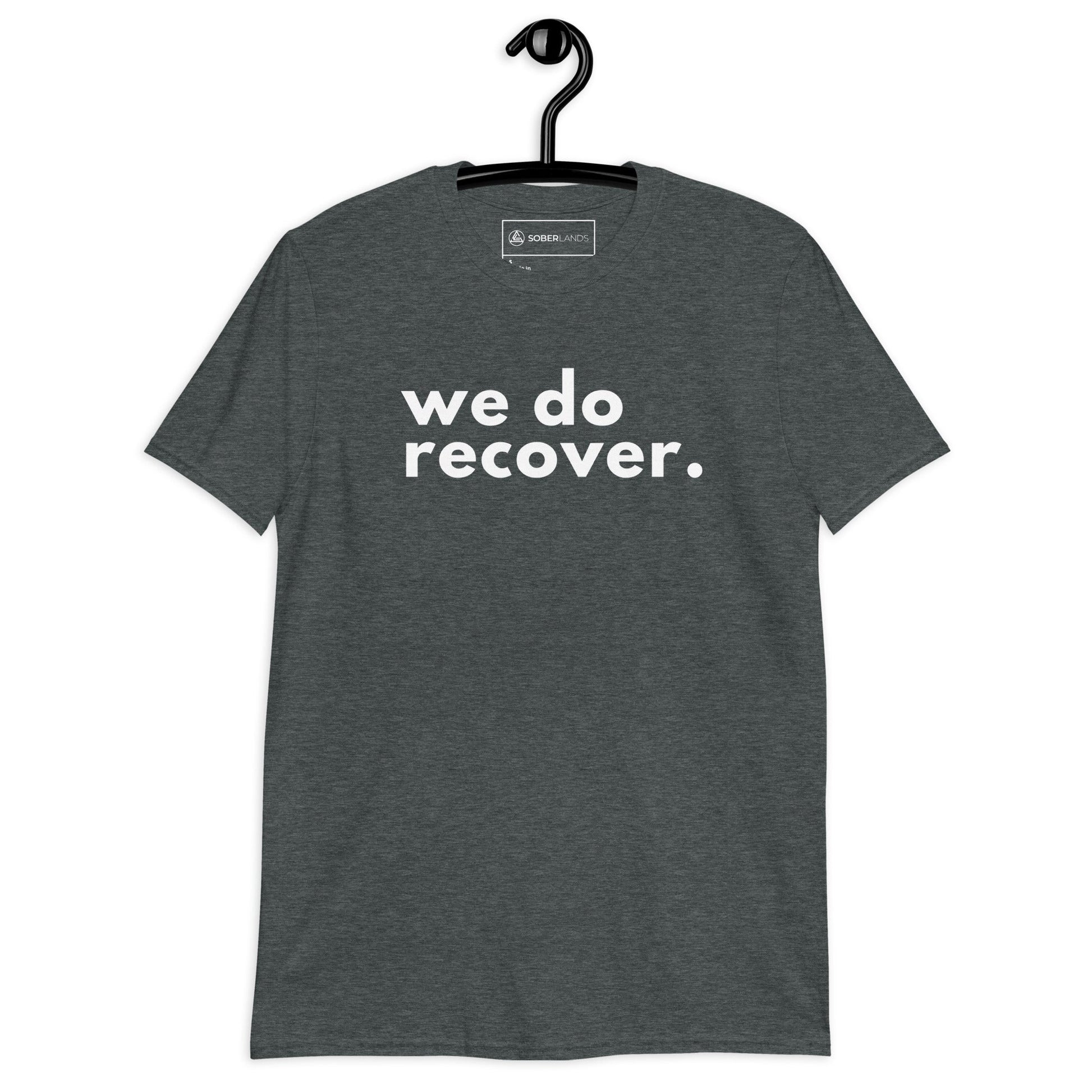 We Do Recover Tee - Soberlands