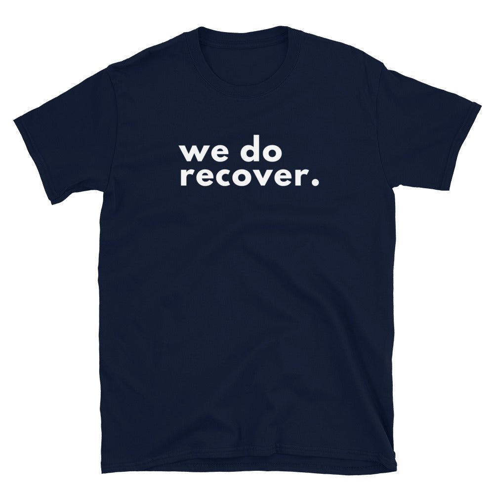 We Do Recover Tee - Soberlands