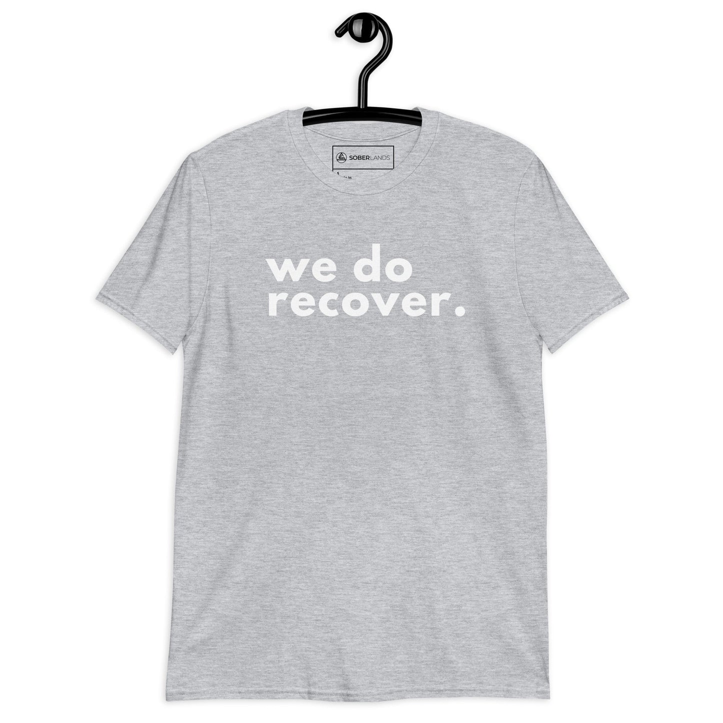 We Do Recover Tee - Soberlands