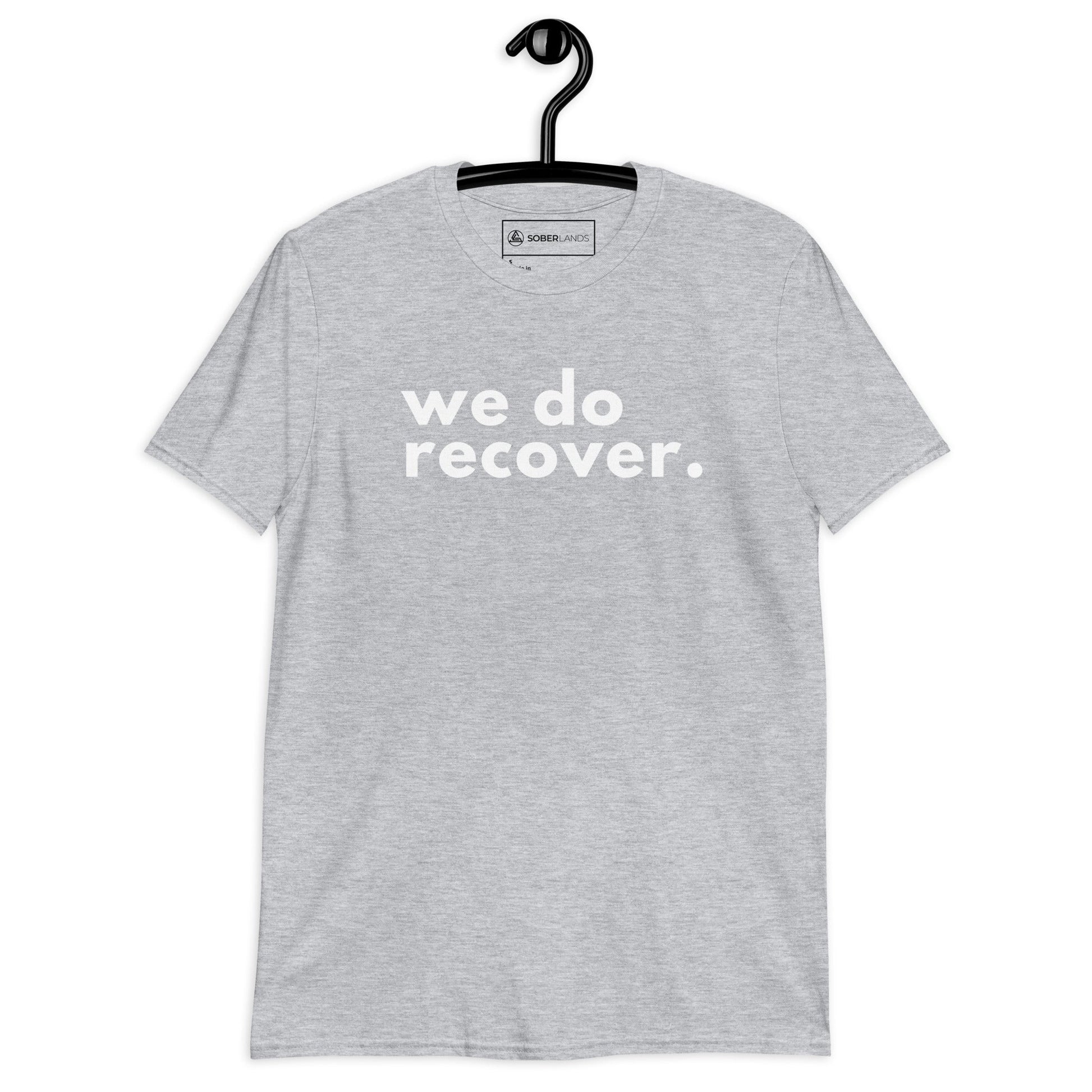 We Do Recover Tee - Soberlands