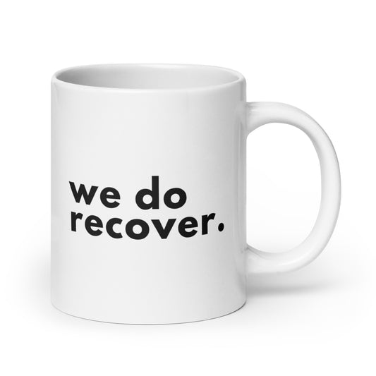 We Do Recover Mug